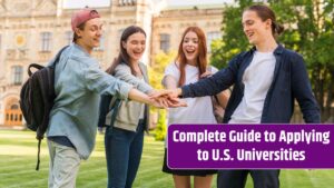 Complete Guide to Applying to U.S. Universities