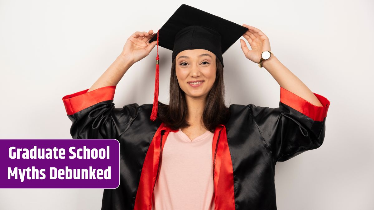 Graduate School Myths Debunked